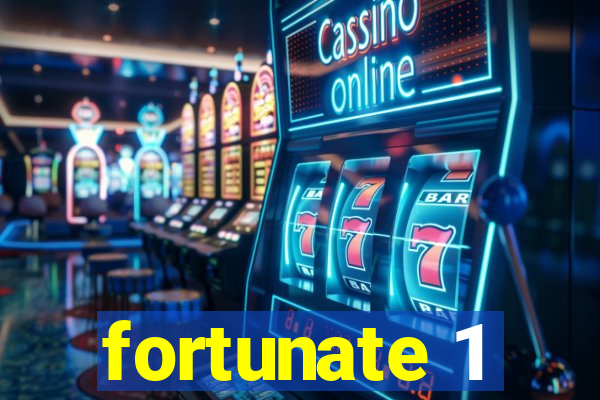 fortunate 1