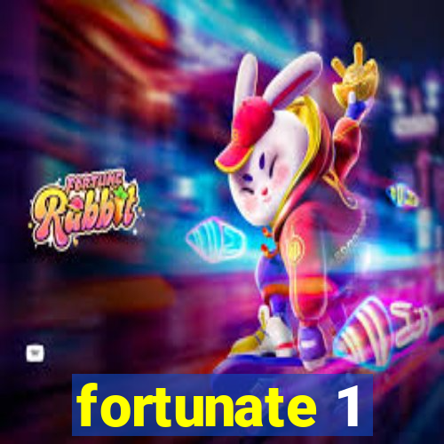 fortunate 1