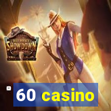 60 casino