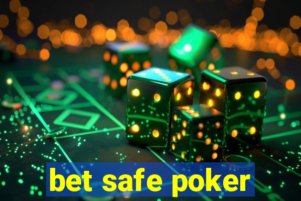 bet safe poker