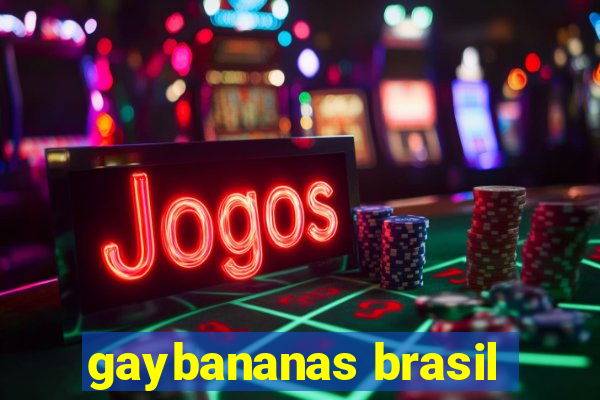 gaybananas brasil