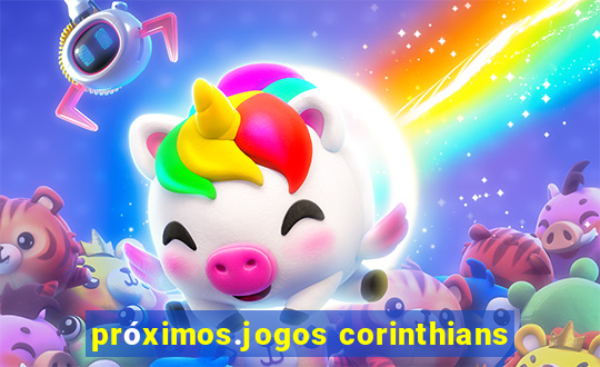 próximos.jogos corinthians