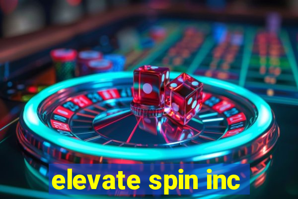 elevate spin inc