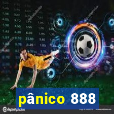 pânico 888