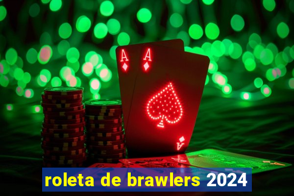 roleta de brawlers 2024