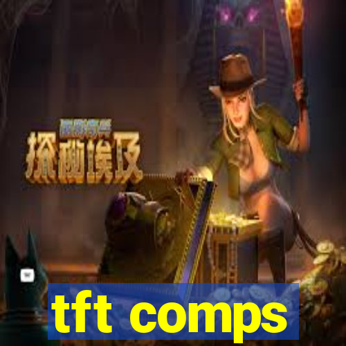 tft comps