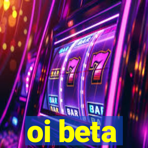 oi beta