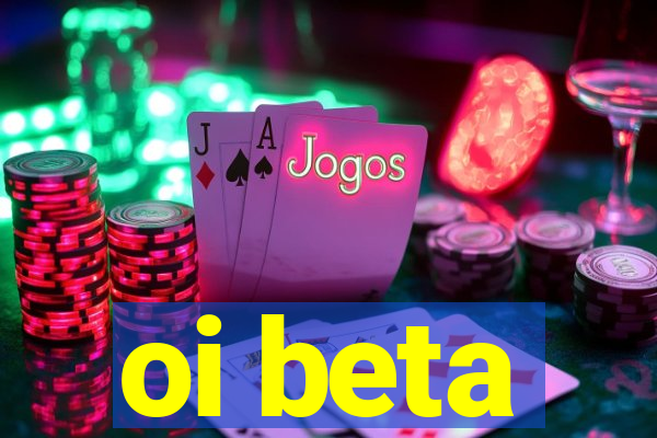 oi beta