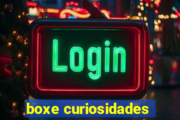 boxe curiosidades