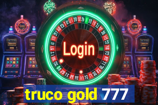 truco gold 777