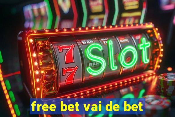 free bet vai de bet