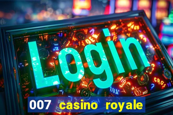 007 casino royale hd7 dublado