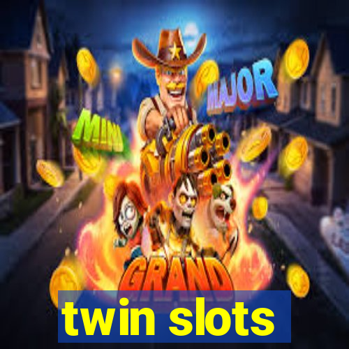 twin slots