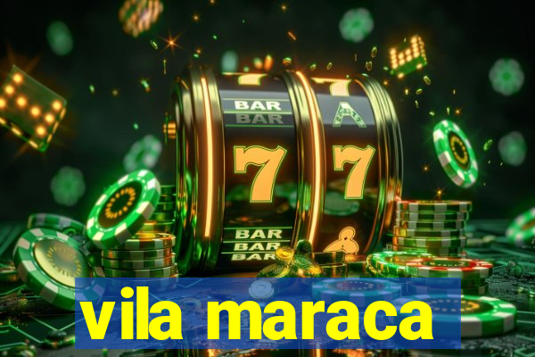 vila maraca