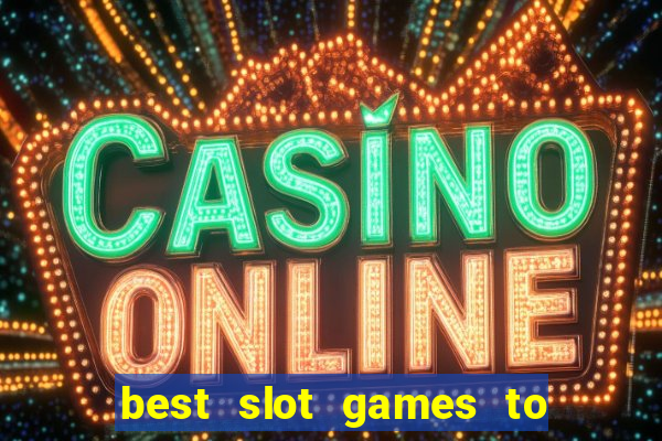 best slot games to play online