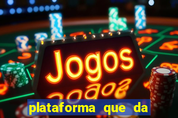 plataforma que da bonus no cadastro