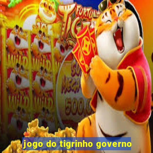 jogo do tigrinho governo