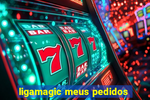 ligamagic meus pedidos