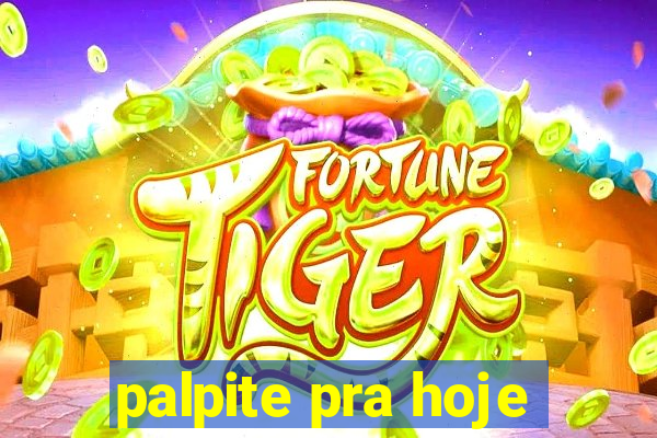 palpite pra hoje