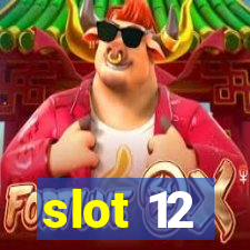 slot 12