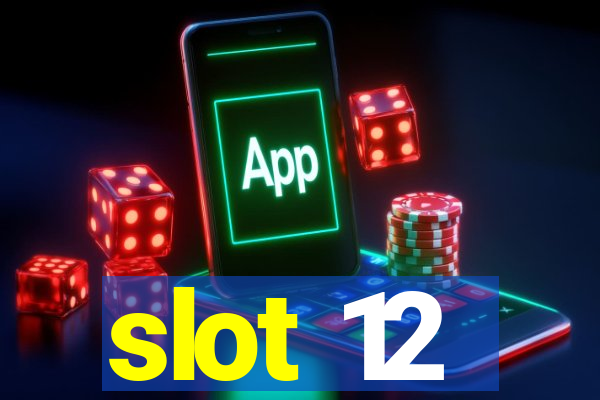 slot 12