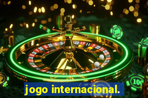 jogo internacional.