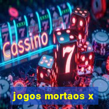 jogos mortaos x