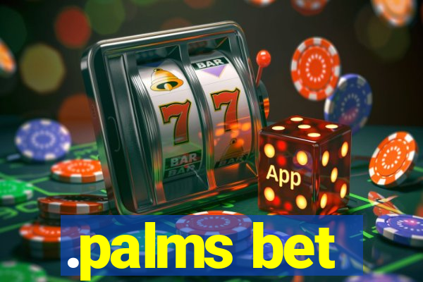 .palms bet