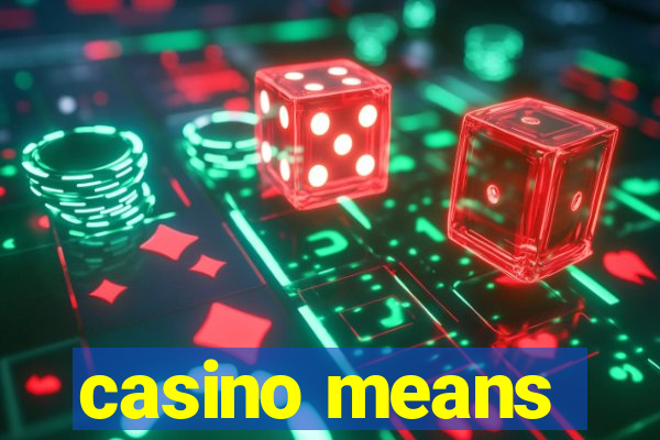 casino means