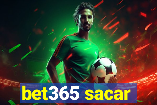 bet365 sacar