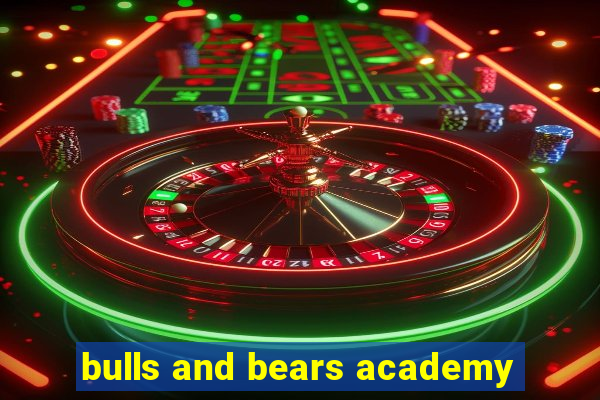 bulls and bears academy