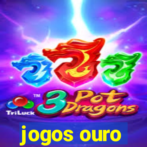 jogos ouro