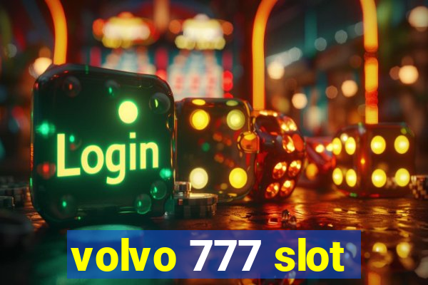 volvo 777 slot