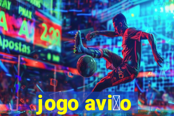 jogo avi茫o