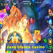 casa blanca casino