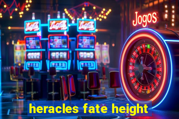 heracles fate height