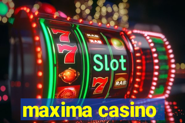 maxima casino