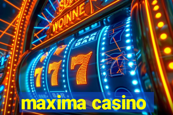 maxima casino