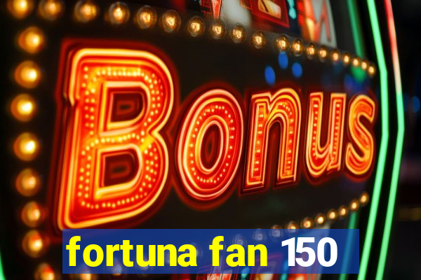 fortuna fan 150