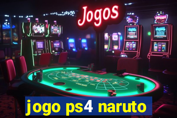 jogo ps4 naruto