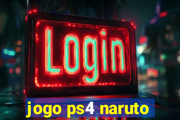 jogo ps4 naruto