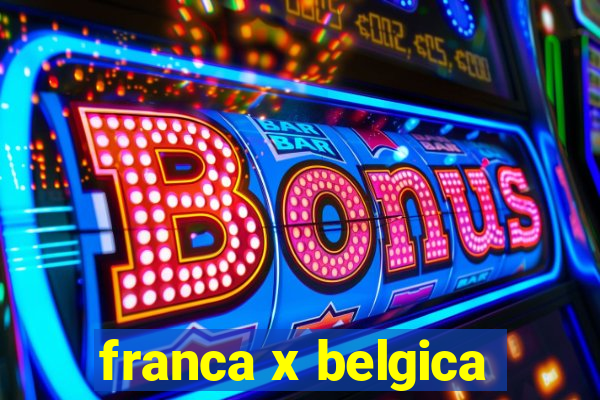 franca x belgica