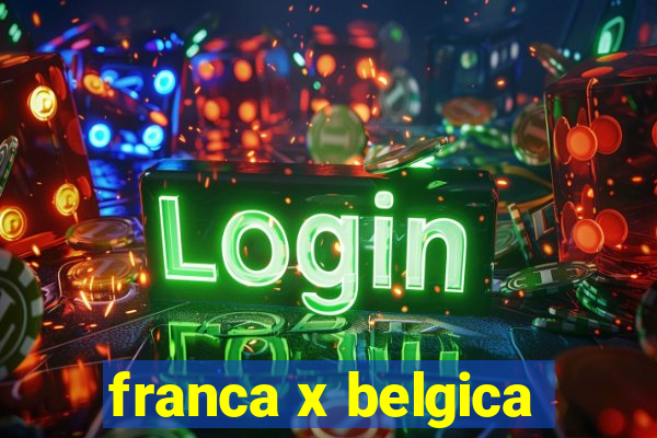 franca x belgica