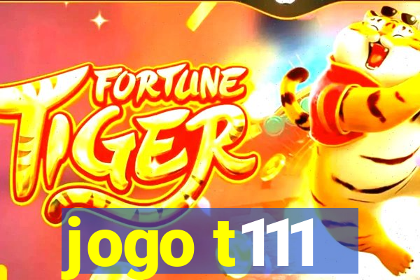 jogo t111