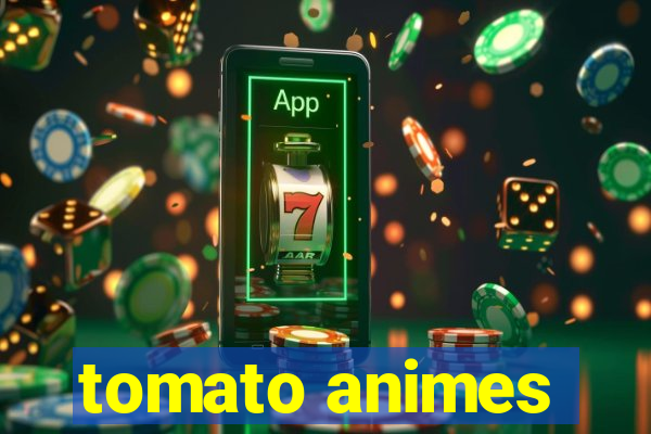 tomato animes