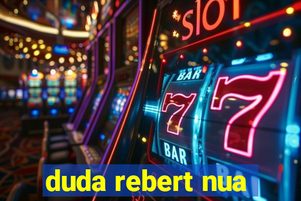 duda rebert nua