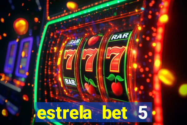 estrela bet 5 reais de bonus