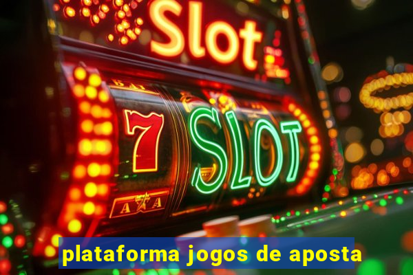 plataforma jogos de aposta