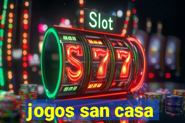 jogos san casa