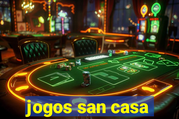 jogos san casa